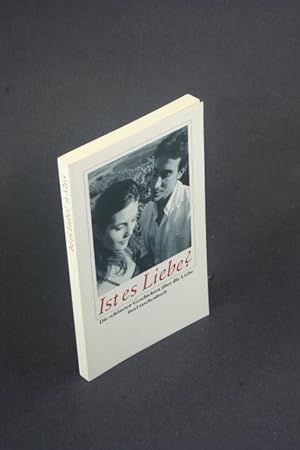 Seller image for Ist es Liebe?: die schnsten Geschichten ber die Liebe. Ausgewhlt von Carolin Bunk und Hans Sarkowicz for sale by Steven Wolfe Books
