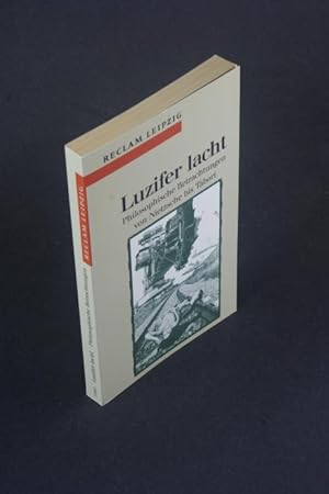 Imagen del vendedor de Luzifer lacht: philosophische Betrachtungen von Nietzsche bis Tabori. a la venta por Steven Wolfe Books