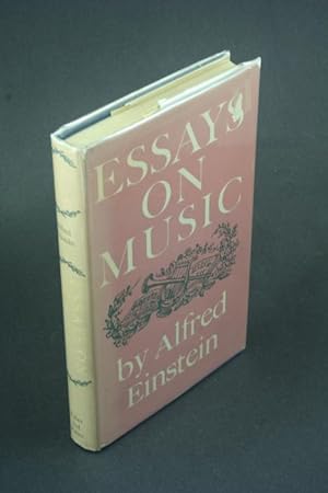 Seller image for Essays on music. Introduction by Paul Henry Lang, preface to the English edition by Ralph Leavis for sale by Steven Wolfe Books