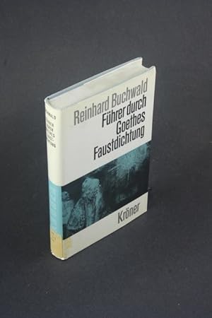 Immagine del venditore per Fhrer durch Goethes Faustdichtung: Erklrung des Werkes und Geschichte seiner Entstehung. venduto da Steven Wolfe Books