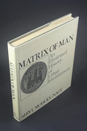 Image du vendeur pour Matrix of man. An illustrated history of urban environment. mis en vente par Steven Wolfe Books