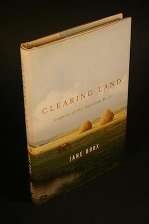 Seller image for Clearing land. Legacies of the American farm. for sale by Steven Wolfe Books
