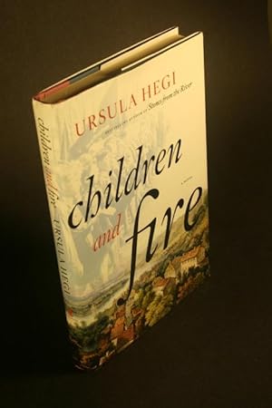 Seller image for Children and Fire. A Novel. for sale by Steven Wolfe Books