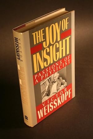 Imagen del vendedor de The joy of insight: passions of a physicist. a la venta por Steven Wolfe Books