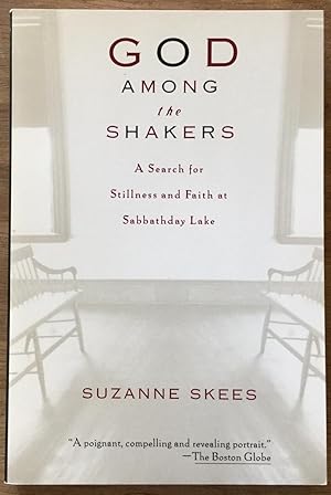 Image du vendeur pour God Among the Shakers: A Search for Stillness and Faith at Sabbathday Lake mis en vente par Molly's Brook Books