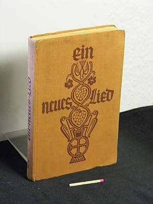 Ein neues Lied : Ein Liederbuch für die deutsche evangelische Jugend - Hrsg. vom Evangelischen Re...