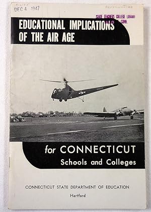Imagen del vendedor de Educational Implications of the Air Age. Curriculum Laboratory Bulletin 10, Connecticut State Department of Education a la venta por Resource Books, LLC