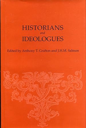 Image du vendeur pour Historians and Ideologues: Essays in honor of Donald R Kelley mis en vente par Pendleburys - the bookshop in the hills