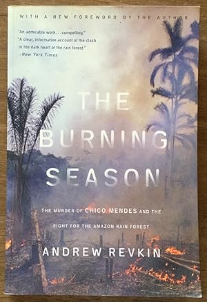 The Burning Season: The Murder of Chico Mendes and the Fight for the Amazon Rain Forest