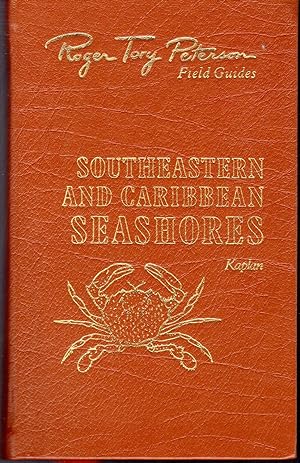 Seller image for Southeastern and Caribbean Seashores: Cape Hateras to the Gulf Coast, Florida, and the Carribbean (Roger Tory Peterson Field Guides Series: 50th Anniversary Edition) for sale by Dorley House Books, Inc.