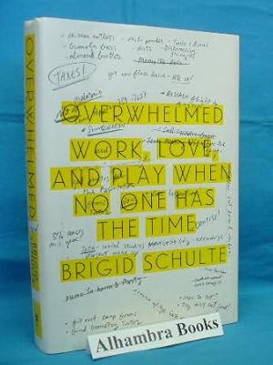 Seller image for Overwhelmed : Work, Love, and Play When No One Has the Time for sale by Alhambra Books