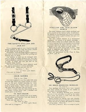 Imagen del vendedor de ILLUSTRATED BROCHURE ADVERTISING DR. CHARLES L. REA'S HORSE RELATED PRODUCTS FOR 1904, INCLUDING AN ANTI-MASTURBATION DEVICE KNOWN AS THE "STALLION AND JACK ALARM SHIELD, "THE ONLY CERTAIN REMEDY" TO KEEP STALLIONS AND JACKS FROM "SELF-ABUSE"; "VIGOR TABLETS" FOR SLOW STALLIONS OR JACKS WHICH IS A "NERVE AND SEXUAL FOOD OR TONIC"; "DR. REA'S BREEDING HOBBLES"; DR. REA'S "STALLION SERVICE BOOK" ON THE CARE AND MANAGEMENT OF STALLIONS AND JACKS; AND MORE a la venta por David M. Lesser,  ABAA