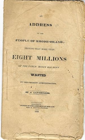 AN ADDRESS TO THE PEOPLE OF RHODE-ISLAND: PROVING THAT MORE THAN EIGHT MILLIONS OF THE PUBLIC MON...