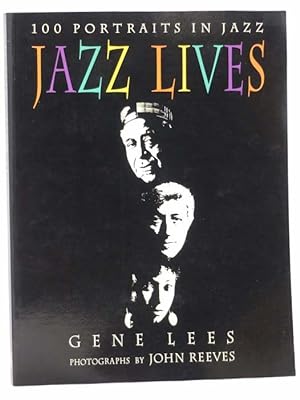 Seller image for Jazz Lives: 100 Portraits in Jazz for sale by Yesterday's Muse, ABAA, ILAB, IOBA