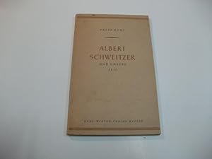 Bild des Verkufers fr Albert Schweitzer und seine Zeit. zum Verkauf von Ottmar Mller