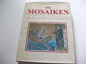 Bild des Verkufers fr Die Mosaiken von der Antike bis zur Gegenwart. zum Verkauf von Ottmar Mller