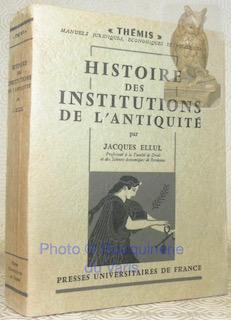 Bild des Verkufers fr Histoire des institutions de l'Antiquit. Collection Thmis. zum Verkauf von Bouquinerie du Varis