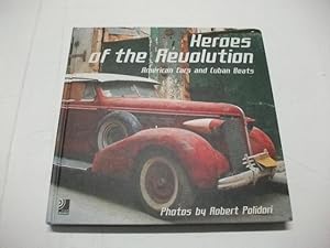 Heroes of the Revolution. American cars and Cuban Beats.