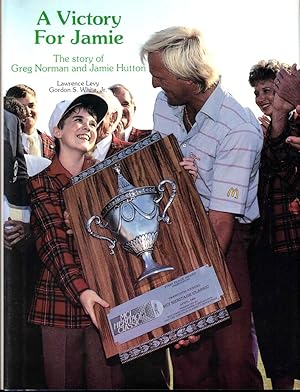 Bild des Verkufers fr A Victory For Jamie: The Story of Greg Norman and Jamie Hutton zum Verkauf von Kenneth Mallory Bookseller ABAA