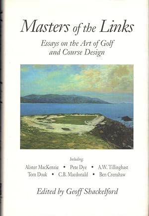 Imagen del vendedor de Masters of the Links: Essays on the Art of Golf and Course Design a la venta por Kenneth Mallory Bookseller ABAA