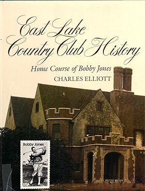 East Lake Country Club History: Home course of Bobby Jones