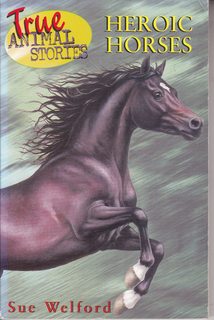 True Animal Stories - Heroic Horses