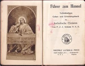 F hrer zum Himmel Vollst ndiges Gebet- und Andachtsbuch f r katholische Christen