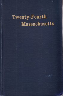 THE TWENTY-FOURTH REGIMENT; Massachusetts Volunteers, 1861-1866 "New England Guard Regiment"