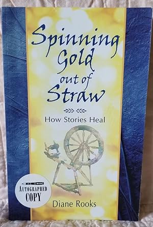 Spinning Gold Out of Straw: How Stories Heal
