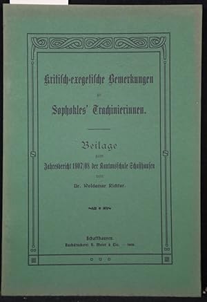Kritisch-exegetische Bemerkungen zu Sophokles' Trachinierinnen (= Beilage zum Jahresbericht 1907/...