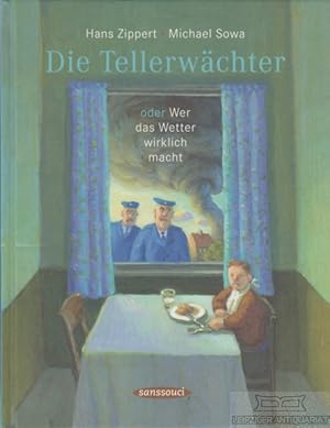 Bild des Verkufers fr Die Tellerwchter oder Wer das Wetterwirklich macht zum Verkauf von Leipziger Antiquariat