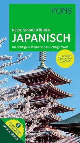 PONS Reise-Sprachführer Japanisch Im richtigen Moment das richtige Wort. Mit Beispielsätzen zum A...