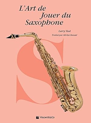 Imagen del vendedor de L'Art de Jouer du Saxophone: The Art of Saxophone Playing (French Language Edition) (The Art of Series) (French Edition) by Teal, Larry [Paperback ] a la venta por booksXpress