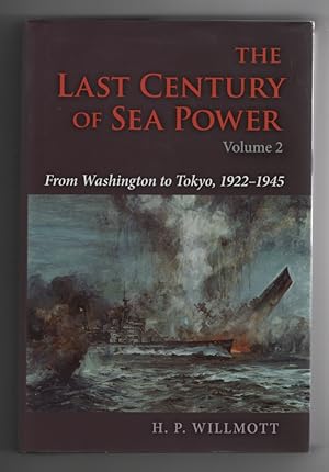 The Last Century of Sea Power, Volume 2 From Washington to Tokyo, 19221945