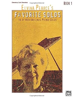 Seller image for Elvina Pearce's Favorite Solos, Bk 1: 15 of Her Original Piano Solos [Paperback ] for sale by booksXpress