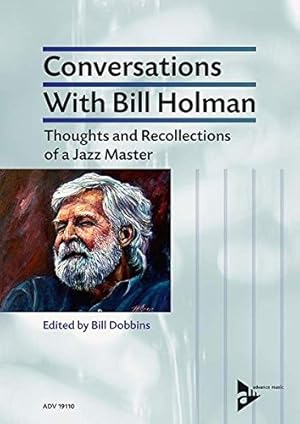 Image du vendeur pour Conversations with Bill Holman: Thoughts and Recollections of a Jazz Master (Advance Music) [Soft Cover ] mis en vente par booksXpress