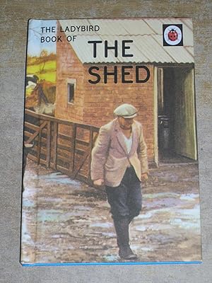 The Ladybird Book of the Shed (Ladybirds for Grown-Ups)