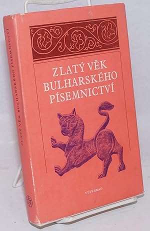 Zlaty Vek Bulharskeho Pisemnictvi: vybor textu od X. do pocatku XV. stoleti