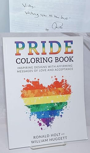 Pride Coloring Book: inspiring designs with affirming messages of love and acceptance [signed]
