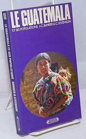 Seller image for Le Guatemala et ses populations for sale by Bolerium Books Inc.