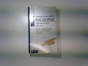 Grosses Wörterbuch Philosophie - Grundwissen von A-Z;