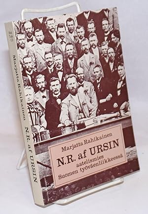 Seller image for N.R. af Ursin: aatelismies suomen tyovaenliikkeessa for sale by Bolerium Books Inc.