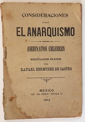 Consideraciones sobre el anarquismo. Asesinatos celebres. Recopilacion de datos por Rafael Bermud...