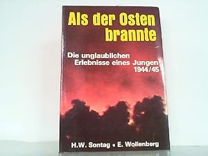 Imagen del vendedor de Als der Osten brannte. Die unglaublichen Erlebnisse eines Jungen 1944/45. a la venta por Antiquariat Ehbrecht - Preis inkl. MwSt.