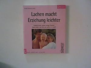 Bild des Verkufers fr Lachen macht Erziehung leichter : frhliche Kinder machen weniger Probleme ; Damit Kindern und Eltern das Lachen nie vergeht. zum Verkauf von ANTIQUARIAT FRDEBUCH Inh.Michael Simon