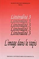 Seller image for Littralit. Vol. 3. L'image Dans Le Tapis for sale by RECYCLIVRE