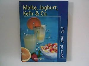 Image du vendeur pour Molke, Joghurt, Kefir & Co. : fit und gesund. mis en vente par ANTIQUARIAT FRDEBUCH Inh.Michael Simon