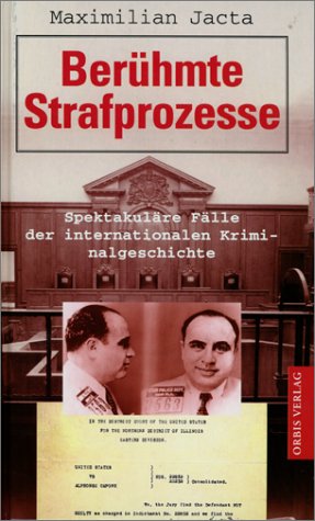 Bild des Verkufers fr Berhmte Strafprozesse : spektakulre Flle der internationalen Kriminalgeschichte. Maximilian Jacta zum Verkauf von Antiquariat Johannes Hauschild