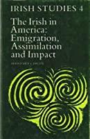 Bild des Verkufers fr Irish In America: Emigration, Assimilation And Impact zum Verkauf von RECYCLIVRE