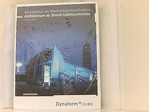 Architektur als Markenkommunikation / Architecture as Brand Communication: Dynaform und Cube: Dyn...